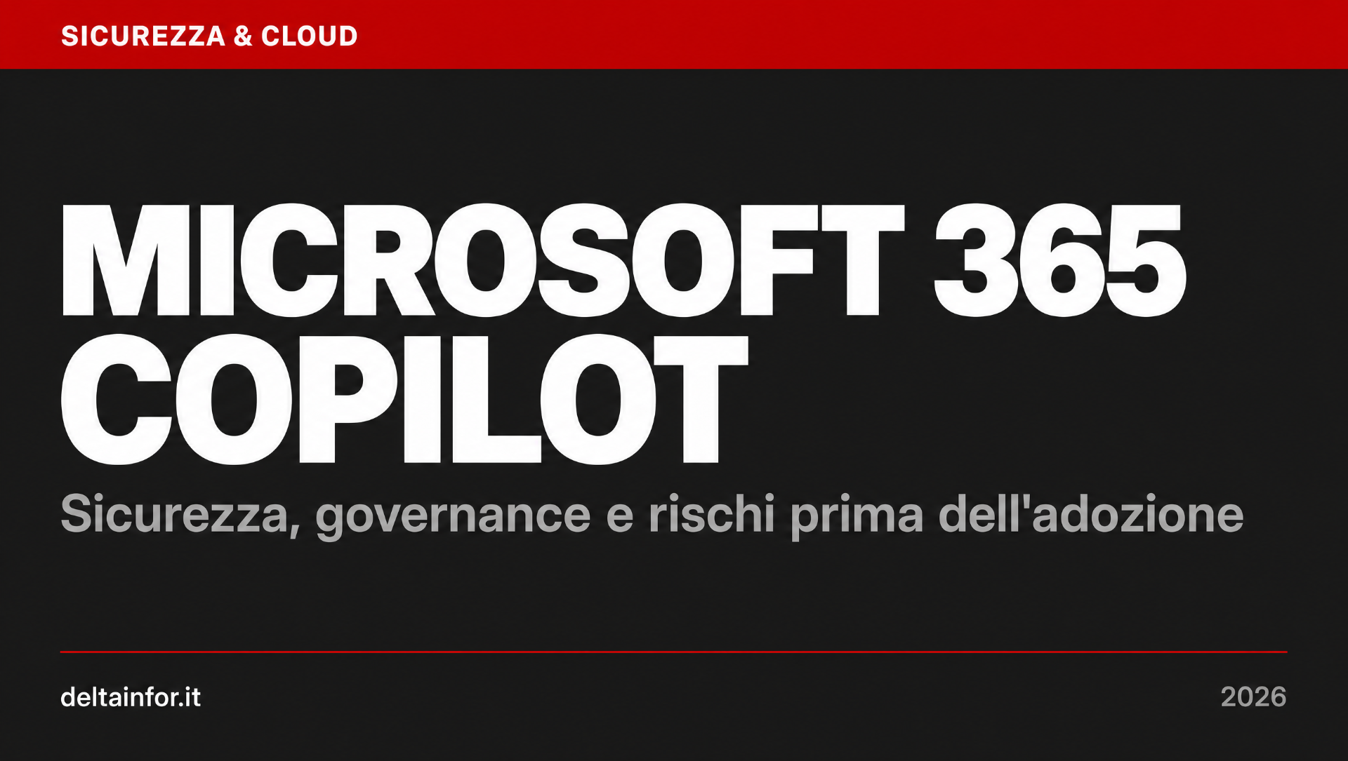 Microsoft 365 Copilot sicurezza aziendale: governance, accessi e protezione dati